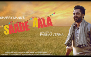 Punjabi Song Saade Aala by Sharry Mann