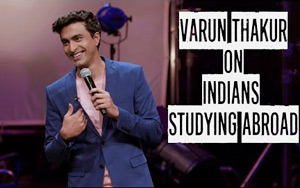 Indians Studying Abroad - Stand Up Comedy by Varun Thakur