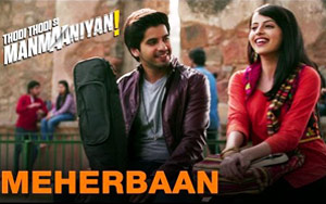 Meherbaan Song - 'Thodi Thodi Si Manmaaniyan'