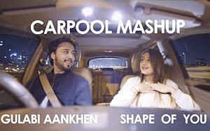 Shape Of You - Gulabi Aankhen (Carpool Mashup)