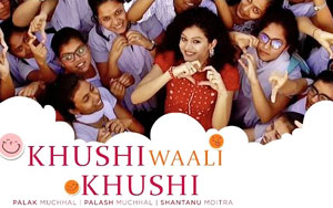 Khushi Waali Khushi Song by Palak Muchhal