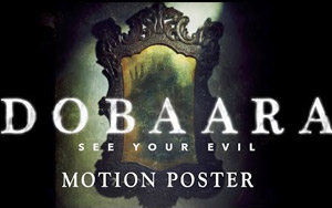 'Dobaara - See Your Evil' Motion Poster