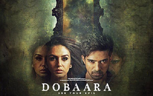 Trailer of Supernatural Horror-Drama 'Dobaara - See Your Evil' Trailer