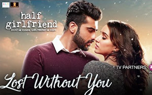 Lost Without You Song - 'Half Girlfriend'