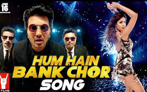 Hum Hain Bank Chor Song - 'Bank Chor'