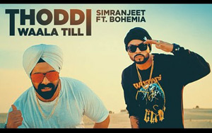 Punjabi Song Thoddi Waala Till by Simranjeet Singh, Bohemia