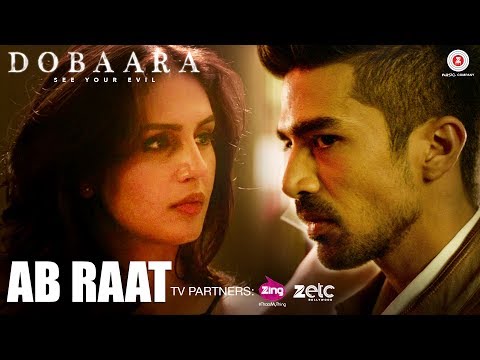 Ab Raat - Arijit Singh | Dobaara | Huma Qureshi & Saqib Saleem | Samira Koppikar |