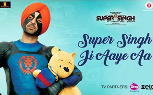 Super Singh Ji Aaye Aa Song - 'Super Singh'