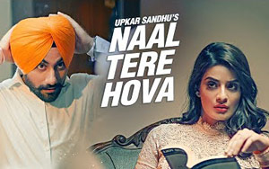 Punjabi Song Naal Tere Hova by Upkar Sandhu