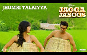 Jhumritalaiyya Song - 'Jagga Jasoos'