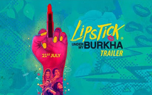 'Lipstick Under My Burkha' Trailer