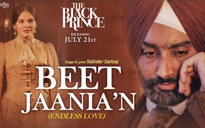 Punjabi Song Beet Jaania'N (Endless Love) - 'The Black Prince'