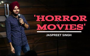 Horror Movies - Stand-Up Comedy by Jaspreet Singh