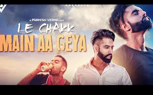 Punjabi Song Le Chakk Main Aa Gaya by Parmish Verma