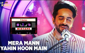 Mera Mann-Yahin Hoon Main Song by Ayushmann Khurrana - T-Series Mixtape