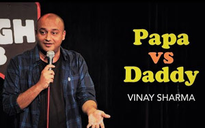 Papa vs Daddy - Stand up Comedy by Vinay Sharma