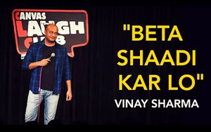  Beta Shaadi Kar Lo - Stand up Comedy By Vinay Sharma