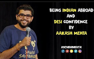 Being Indian Abroad and Desi Confidence - Stand Up Comedy by Aakash Mehta