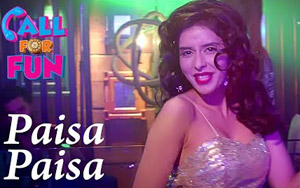 Paisa Paisa Song - 'Call For Fun'