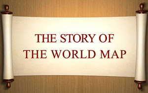 The Story of The World Map