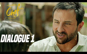 Dialogue promo of Bollywood movie `Chef`<br>Cast: Saif Ali Khan, Svar Kamble, Padmapriya and Chandan Roy Sanyal<br>Directed By Raja Krishna Menon