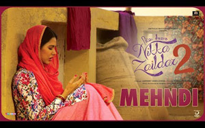 Punjabi Song Mehandi - 'Nikka Zaildar 2'