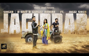 Punjabi song Jagirdar by R-Nait & Gurlez Akhtar ft. Jaggi Singh 