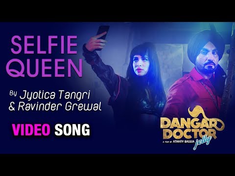 Punjabi Song Selfie Queen - 'Dangar Doctor'