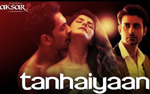 Tanhaiyaan Song - 'Aksar 2'