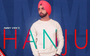 Punjabi Song HANJU by Ammy Virk