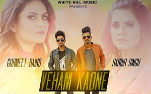 Punjabi Song Veham Kadne by Gurmeet Bains & Ranbir Singh