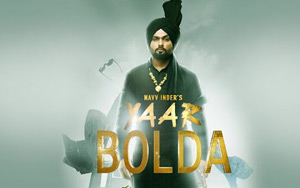 Punjabi Song Yaar Bolda by Navv Inder