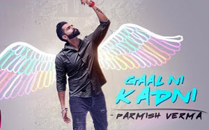 Punjabi Song Gaal Ni Kadni by Parmish Verma