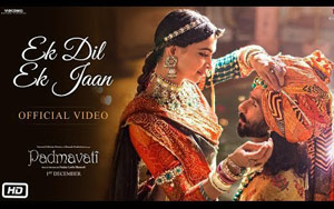 Ek Dil Ek Jaan Song - 'Padmavati'