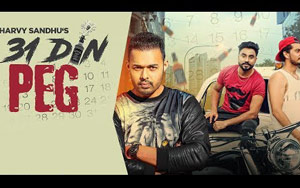 Punjabi Song 31 Din Peg by Harvy Sandhu