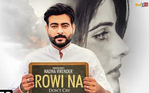 Punjabi Song Rowi Na by Nadha Virender