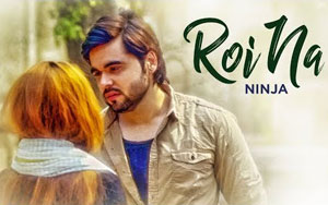 Punjabi Song Roi Na by Ninja