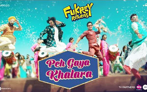 Peh Gaya Khalara - 'Fukrey Returns'