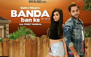 Punjabi Song Banda Ban Ke Sukhy Maan