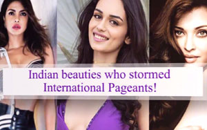 Indian Beauties Who Stormed International Pageants!