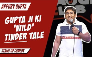 Guptaji Ki Wild Tinder Tale - Stand-Up Comedy by Appurv Gupta