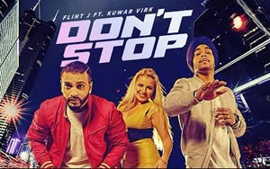 Punjabi Song Don't Stop by Flint J Feat. Kuwar Virk 