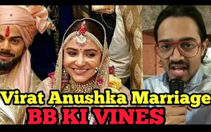 Virat Anushka Marriage BB Ki Vines - Bhuwan Bam Report