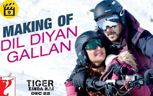 Making of Dil Diyan Gallan Song - 'Tiger Zinda Hai'