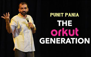 The Orkut Generation - Stand-up Comedy by Punit Pania