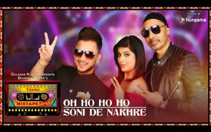 Oh Ho Ho-Soni De Nakhre - Mixtape T-Series Punjab