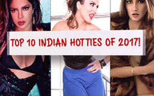 Top 10 Indian Hotties of 2017