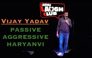 Passive Aggressive Haryanvi - Standup Comedy by Vijay Yadav