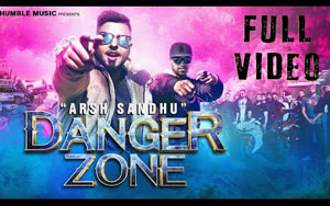 Punjabi Song Danger Zone by Arsh Sandhu