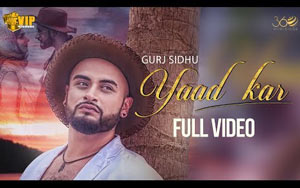 Punjabi Song Yaad Kar by Gurj Sidhu